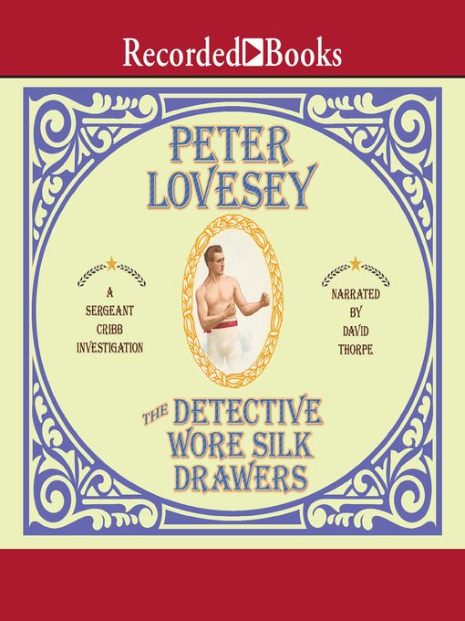 Title details for The Detective Wore Silk Drawers by Peter Lovesey - Available